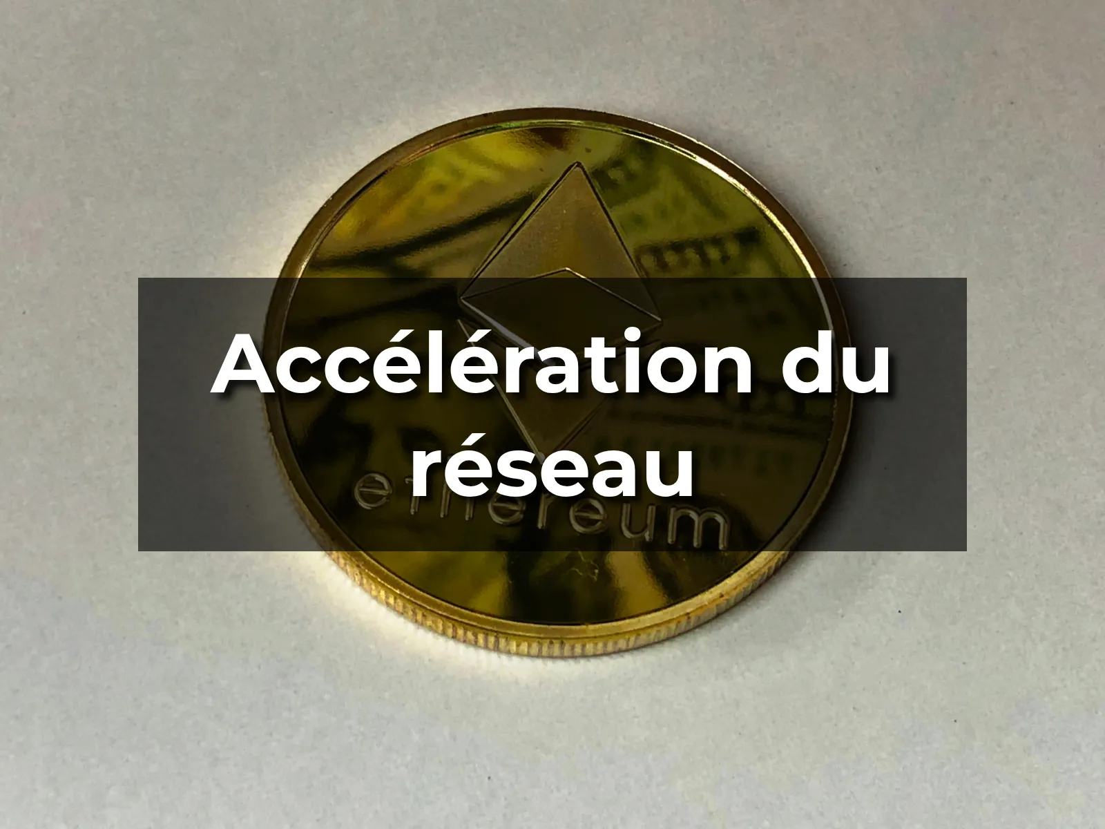 Accélération du réseau