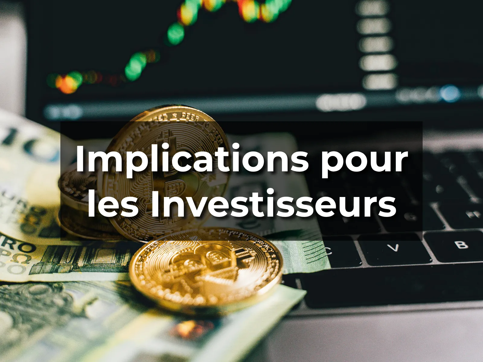 Implications pour les Investisseurs